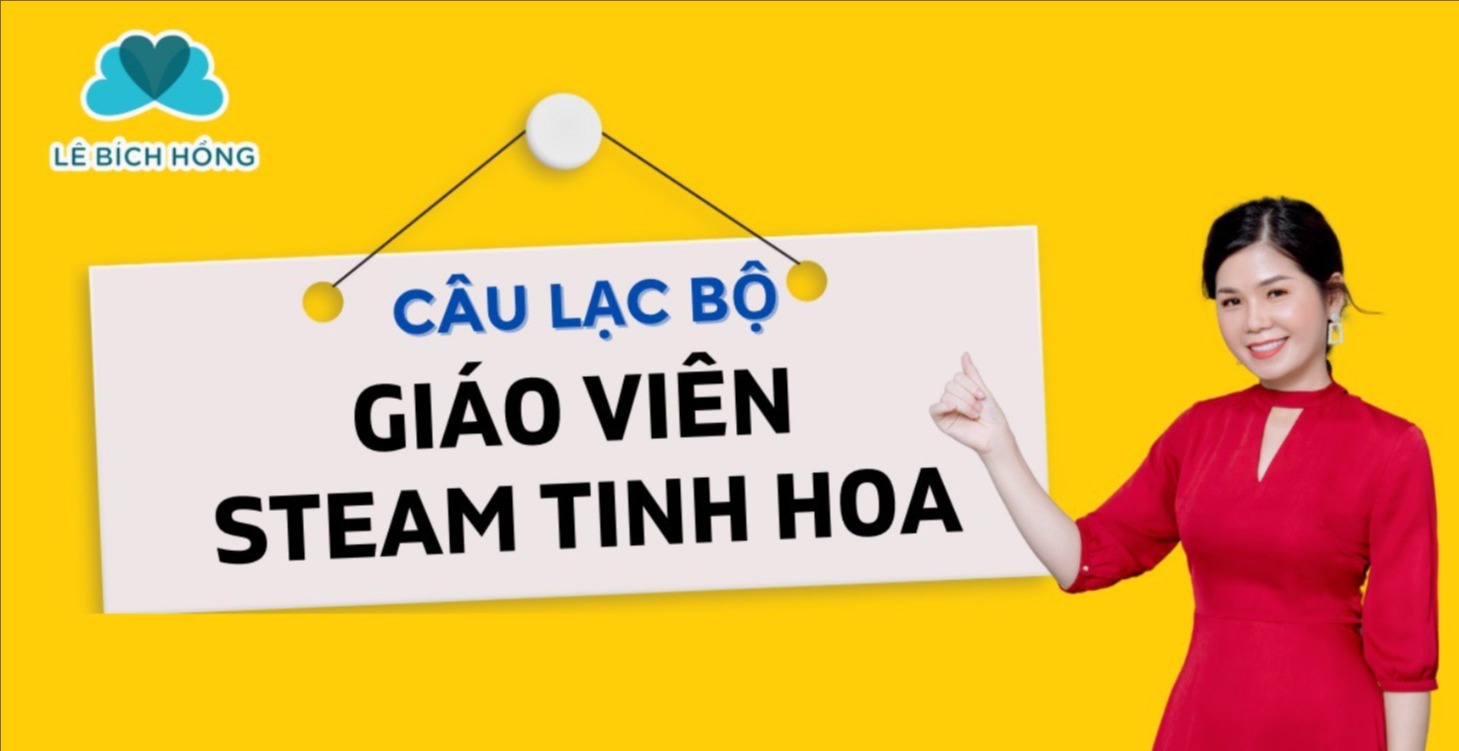 CLB GIÁO VIÊN STEAM TINH HOA