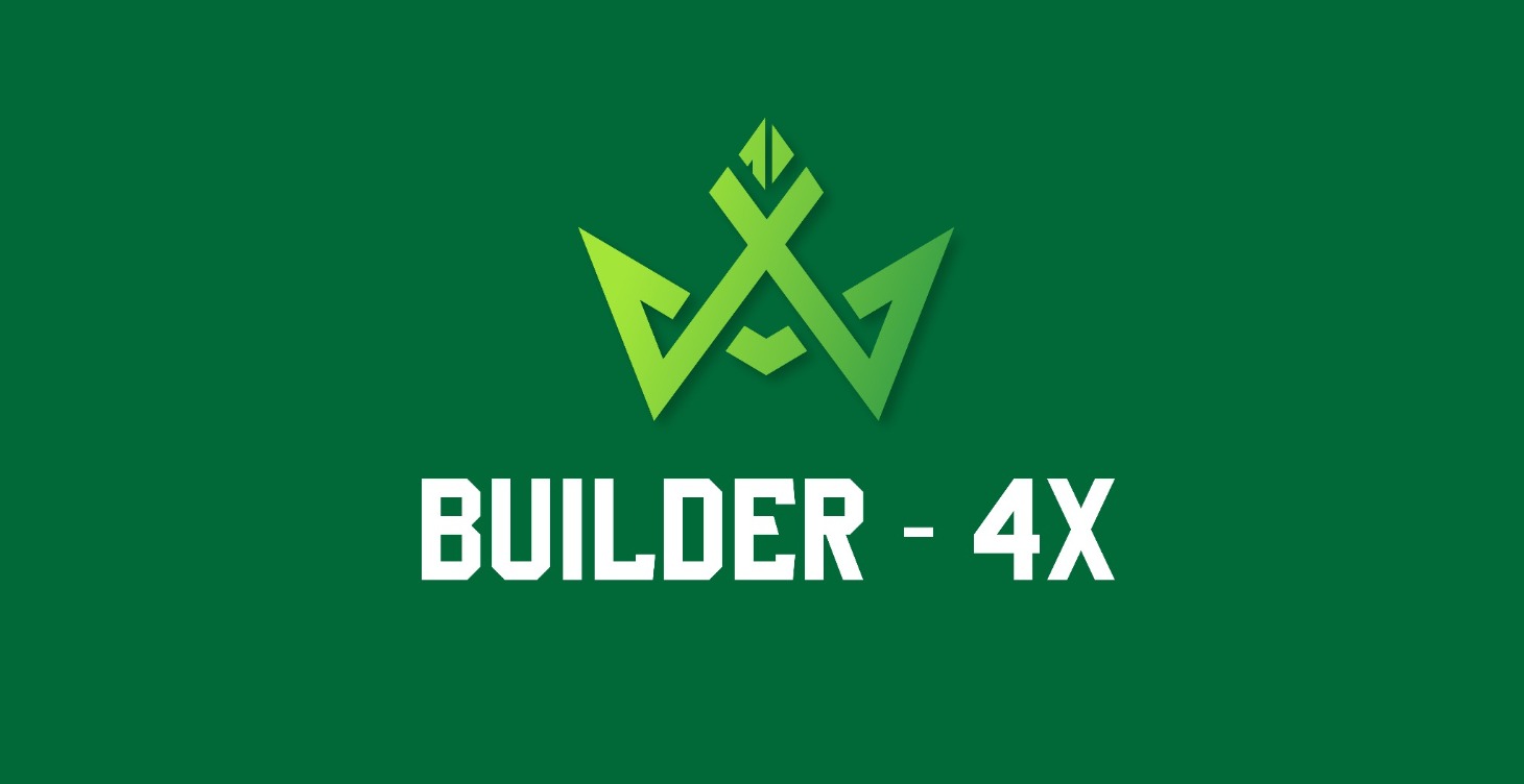 🔥 Builder - 4X