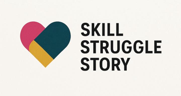SKILL.STRUGGLE.STORY. 