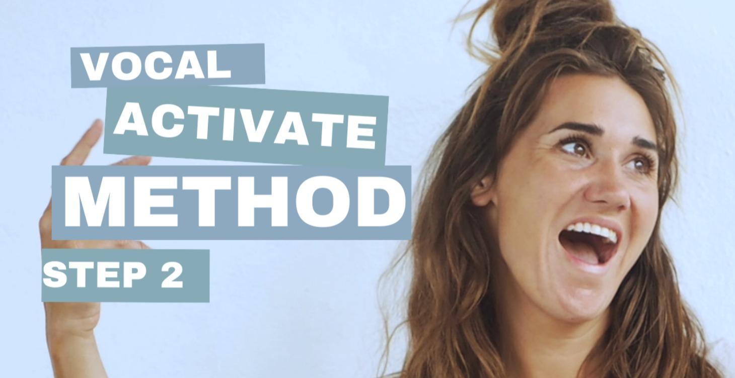 Vocal Activate Method-Step 2