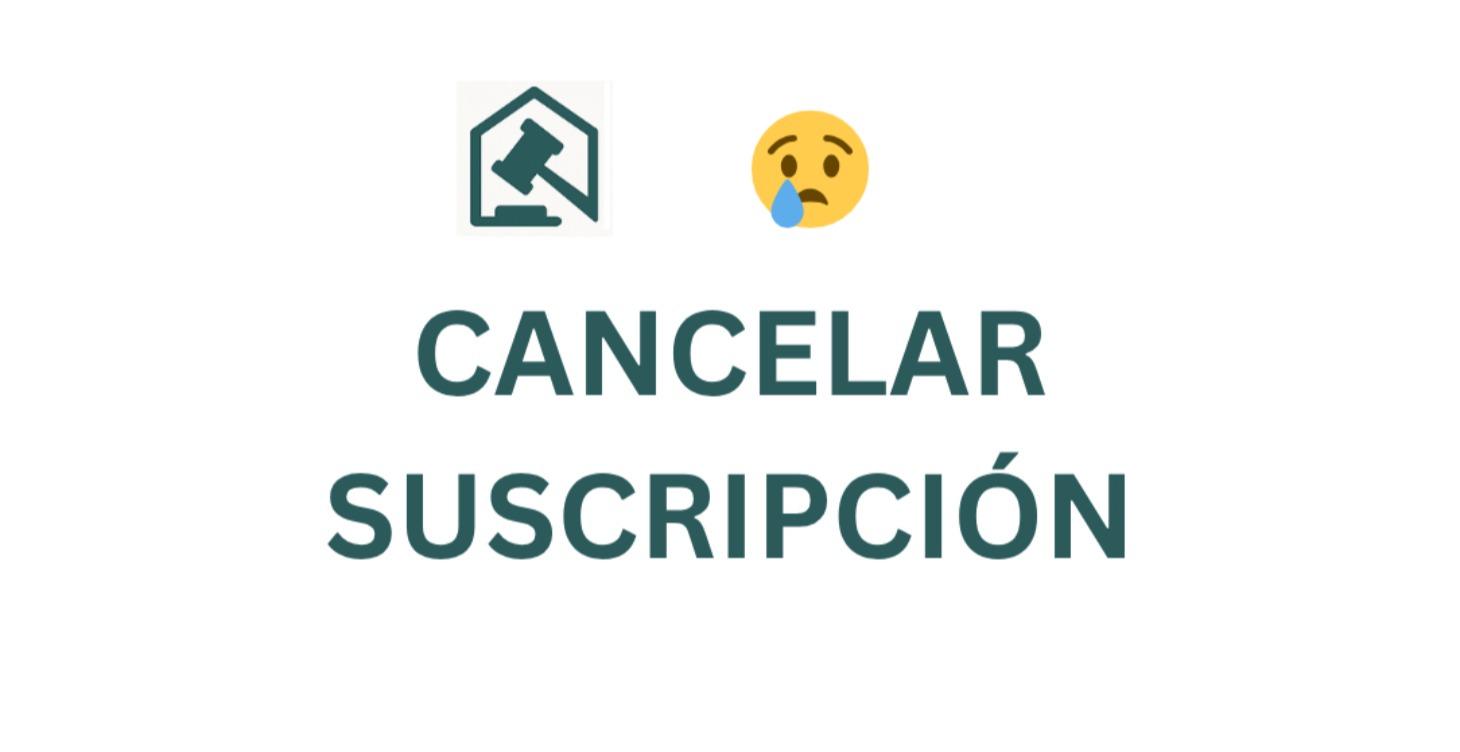 Cancelación de Suscripción