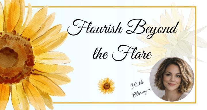 Flourish Beyond the Flare 🌻