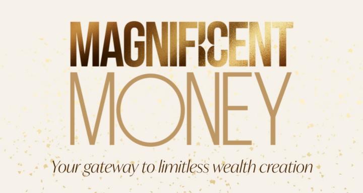Magnificent Money