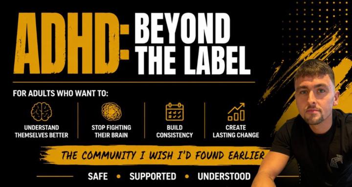 ADHD: Beyond The Label 🧠
