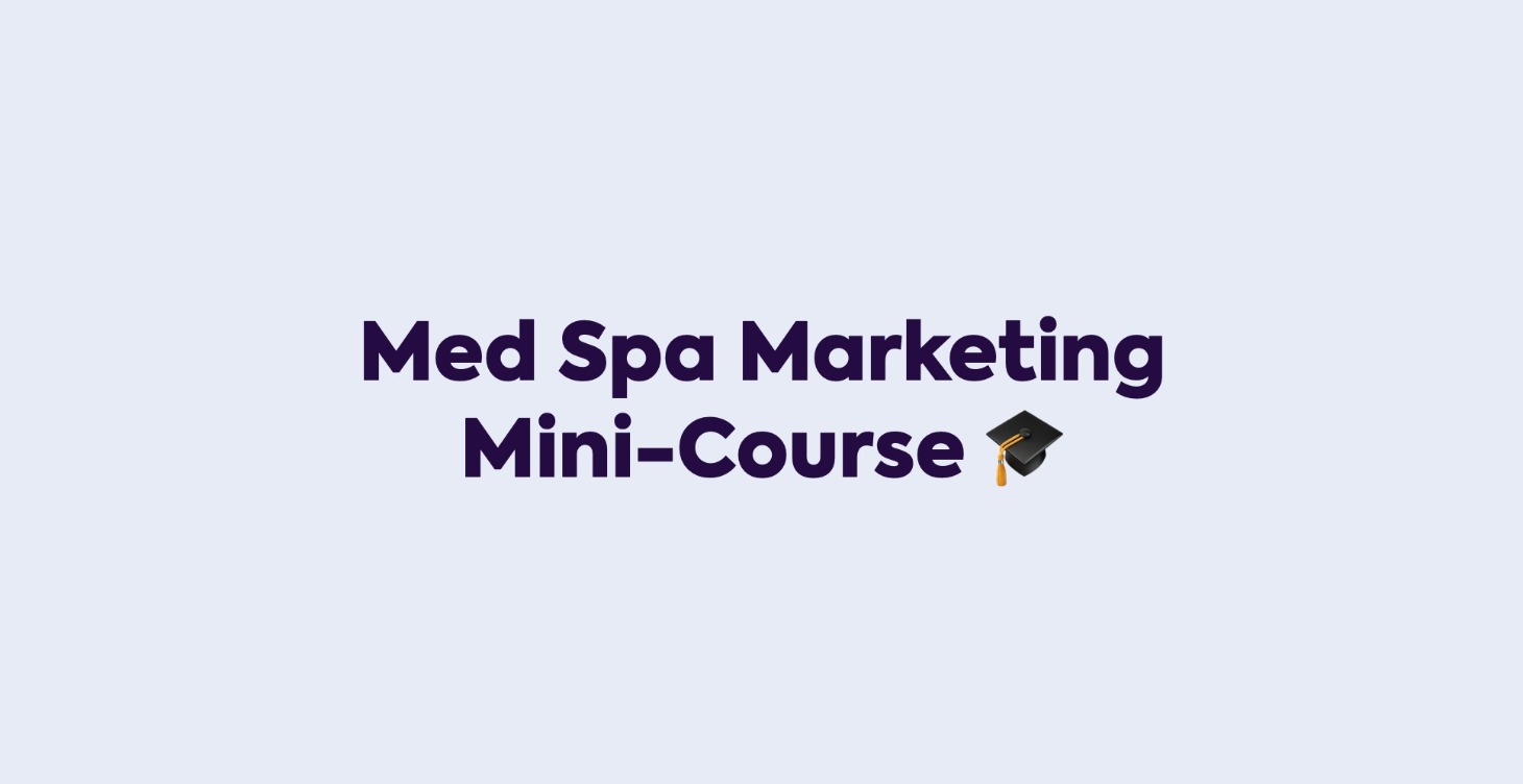 Med Spa Marketing Mini-Course