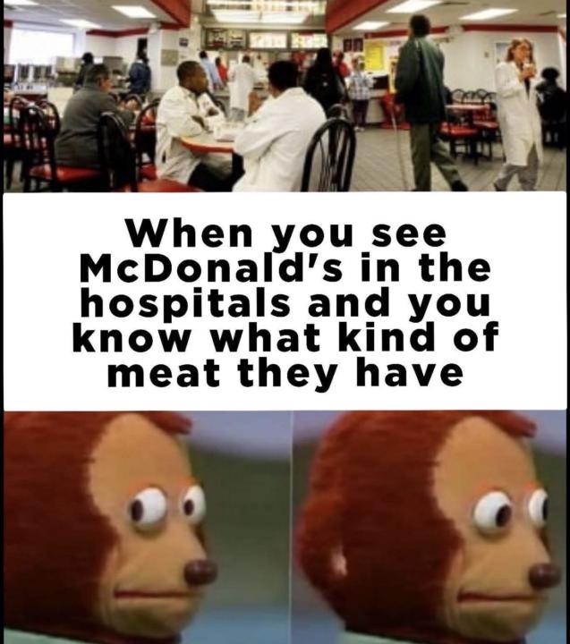 McDonald’s is how they dispose of the bodies 