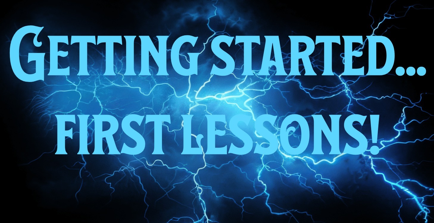 Getting started...first lessons!