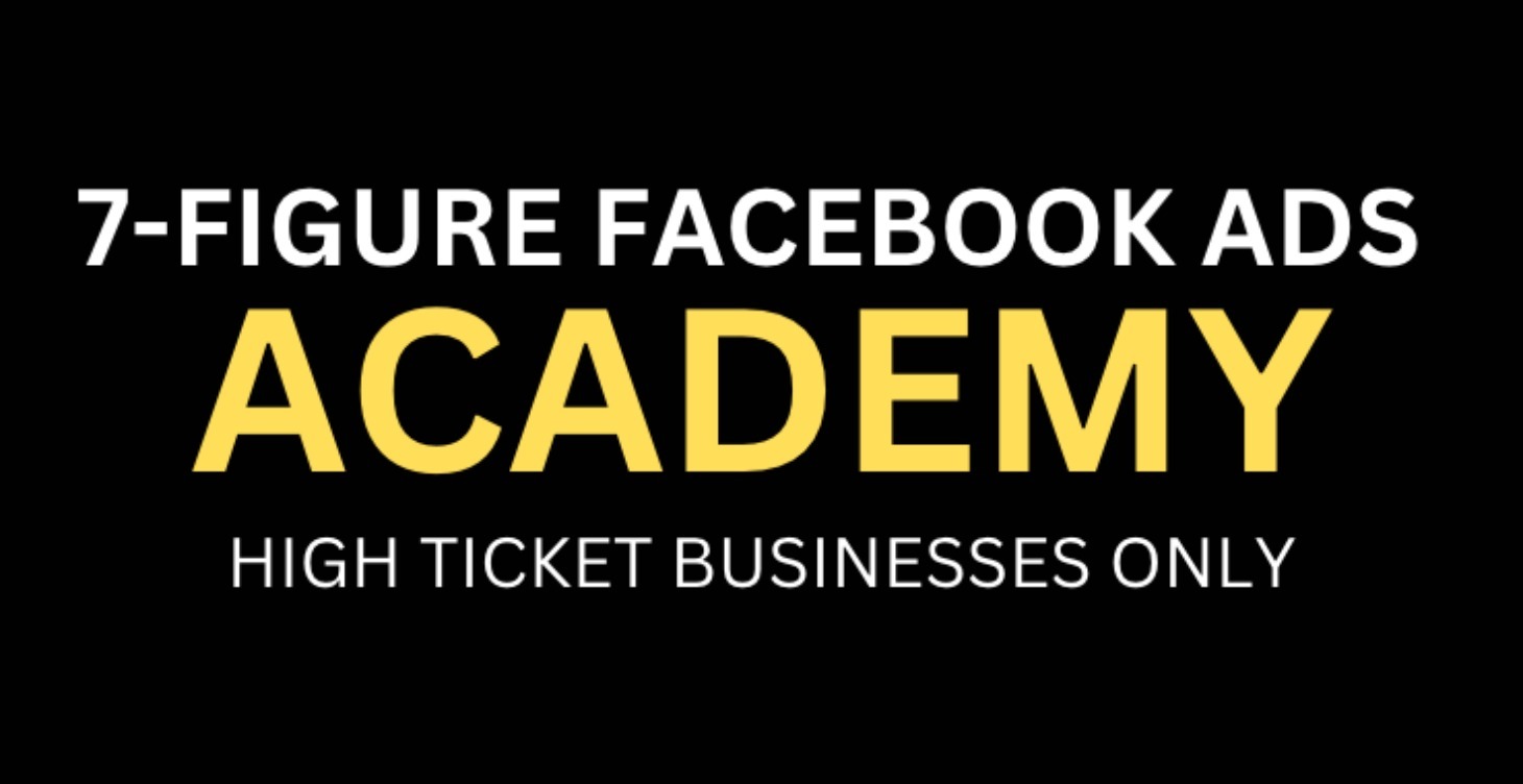 7 Figure Facebook Ads Academy