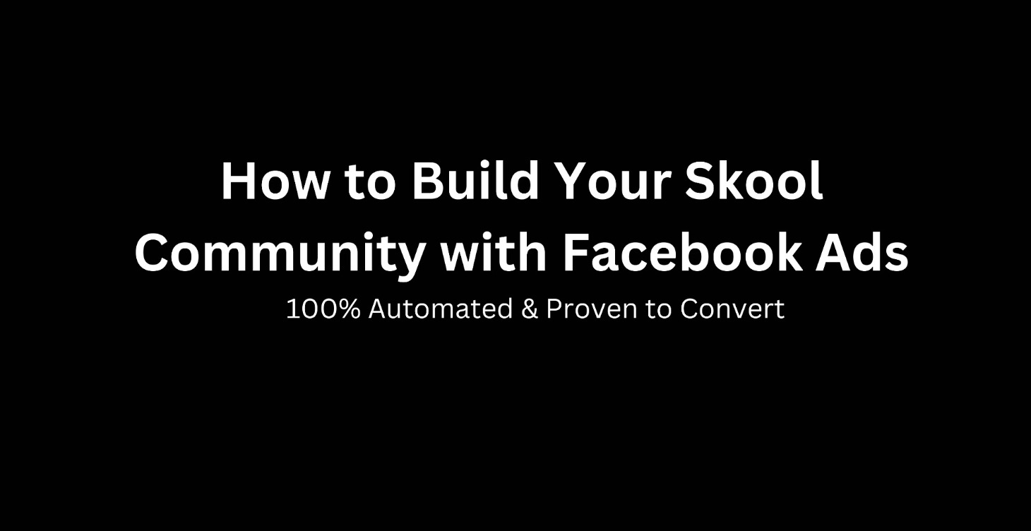 NEW: Build Your Skool Community w/ Facebook Ads