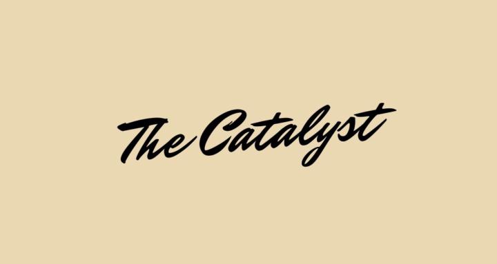 The Catalyst