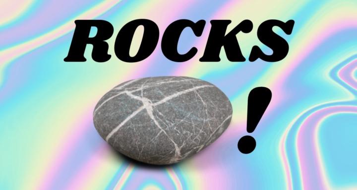 Rocks Rock! 