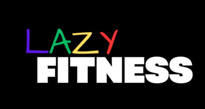 Lazy Fitness