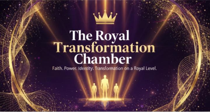 ROYAL TRANSFORMATION CHAMBER