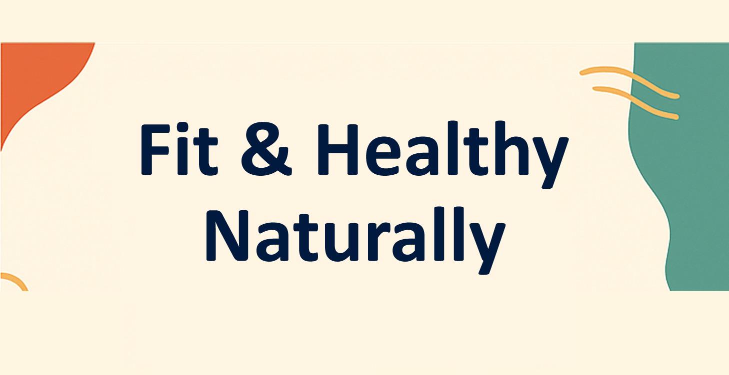 Fit & Healthy Naturally
