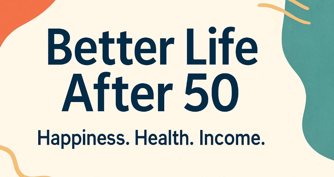 Better Life After 50