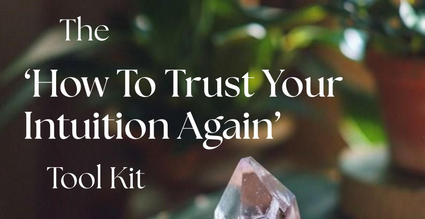The "How to Trust Your Intuition Again" Toolkit
