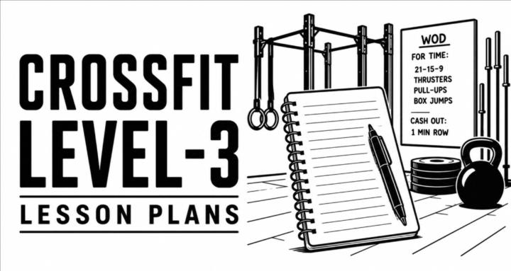 CrossFit Level-3 Lesson Plans