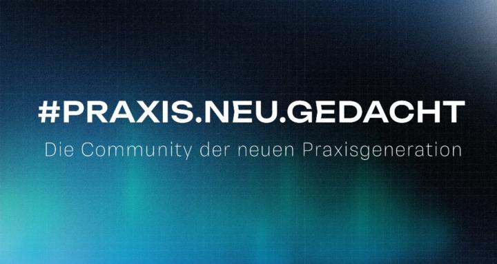 #PraxisNeuGedacht - Community