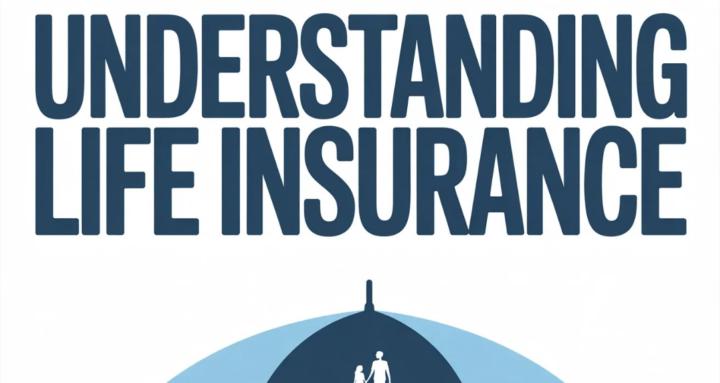 Understanding Life Insurance