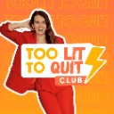 Too Lit To Quit Club