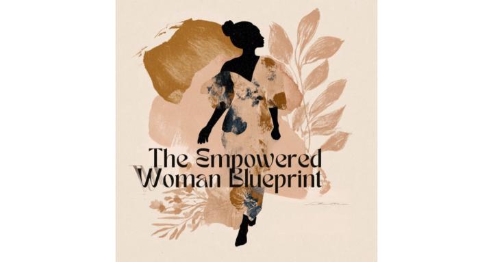 The Empowered Woman Blueprint