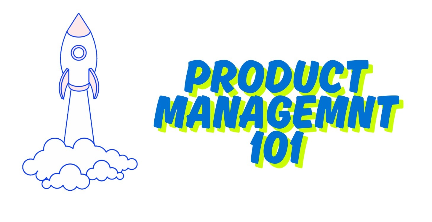Product Management Foundations 101