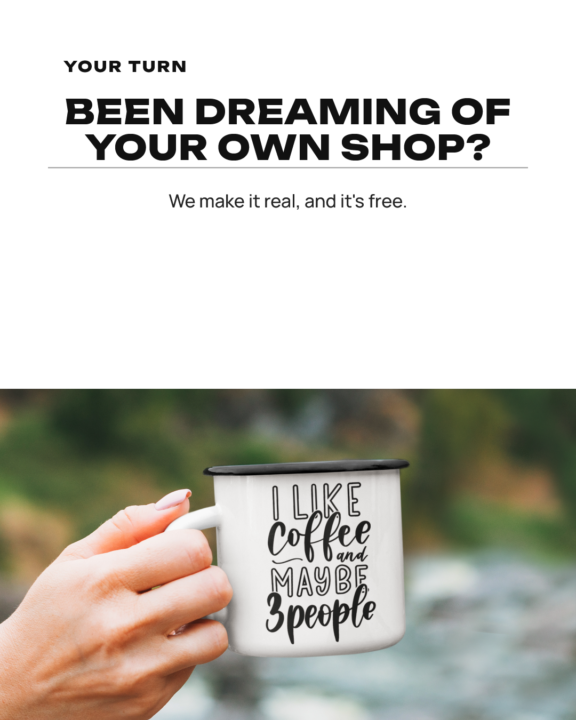 BEEN DREAMING OF YOUR OWN SHOP?