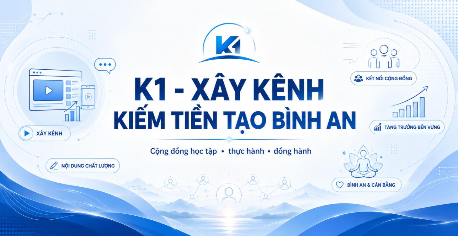 K1 - 28 Ngày Xây kênh - Kiếm Tiền - Tạo Bình An