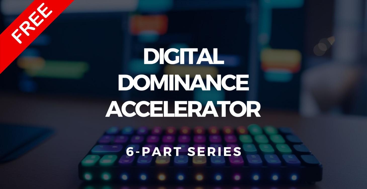 Digital Dominance Accelerator