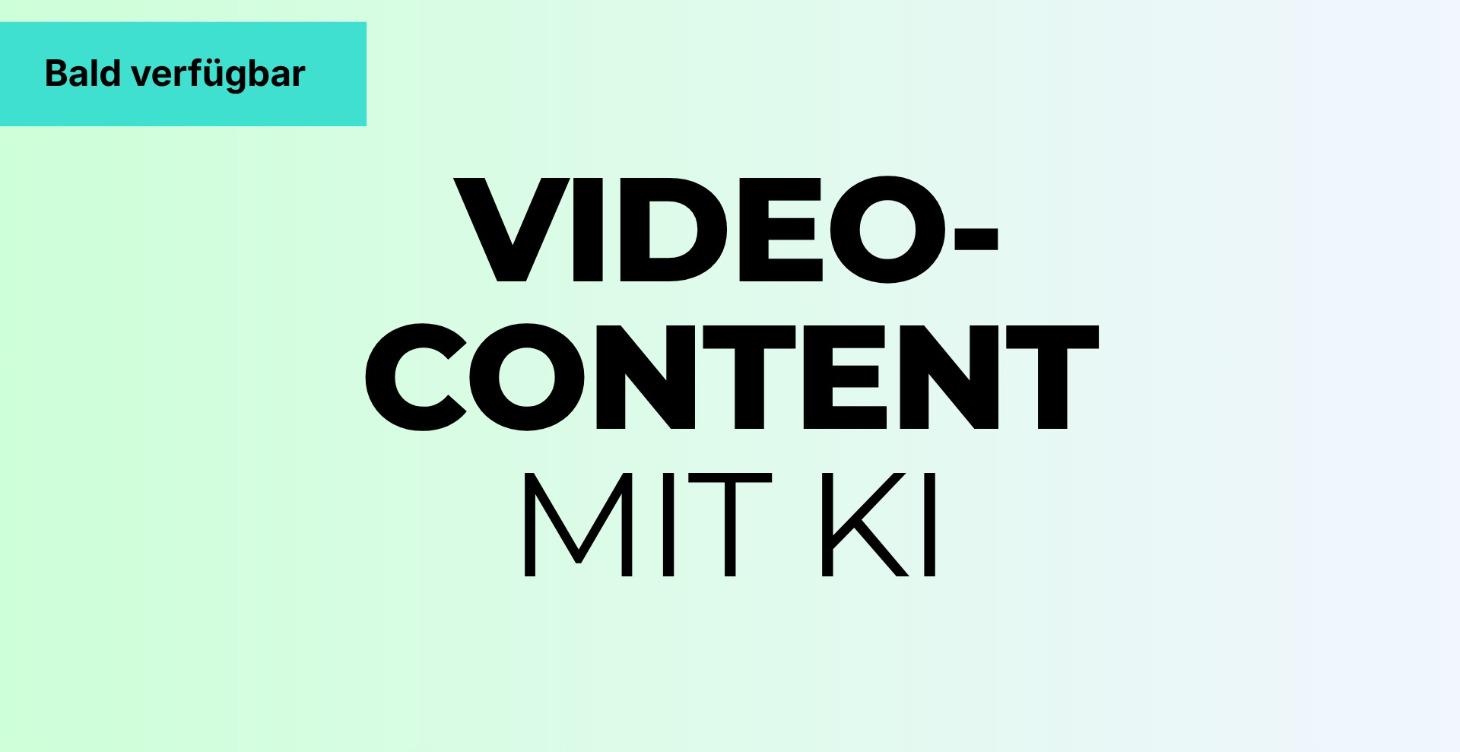 Video Content mit KI