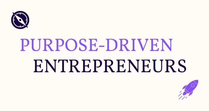 Purpose Driven Entrepreneurs
