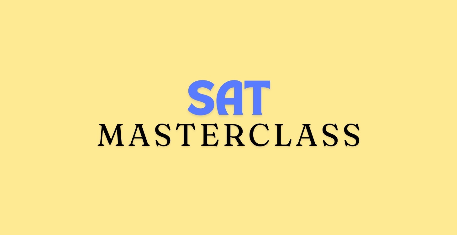 SAT Masterclass ($25)