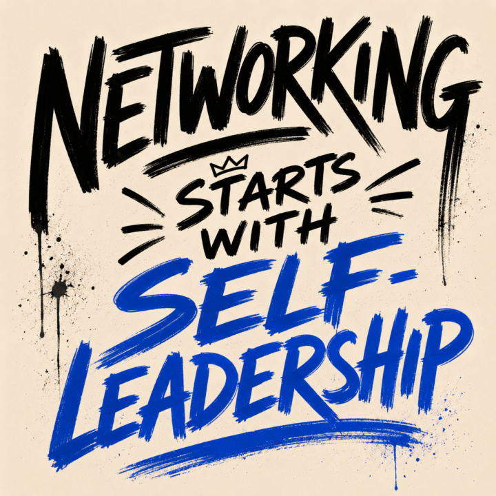 📖 Weekly Leadership Discussion: Networking Begins with Self-Leadership