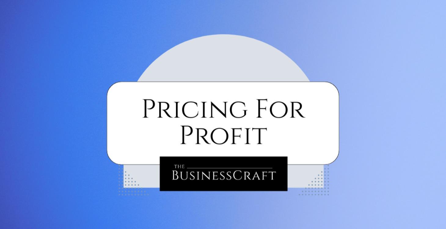 Pricing For Profit