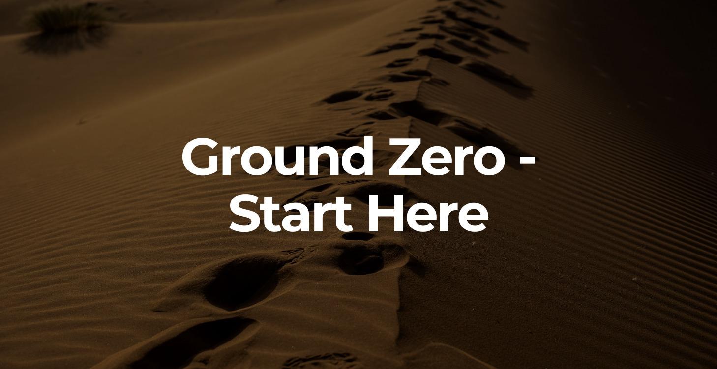 Ground Zero - Start Here