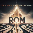 Der Weg zu Deinem Rom