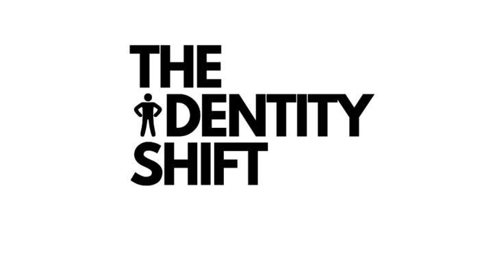 The Identity Shift