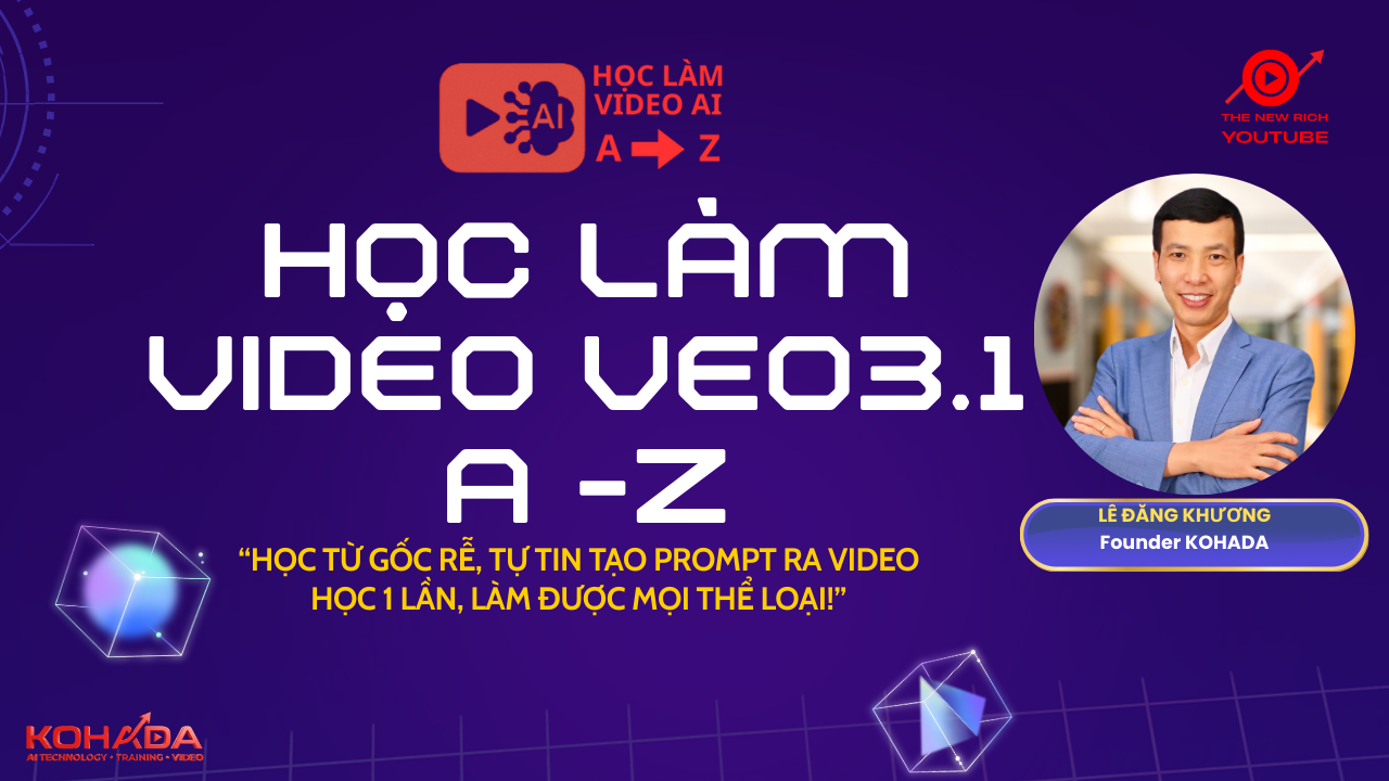 HỌC LÀM VIDEO VEO3.1 TỪ A-Z