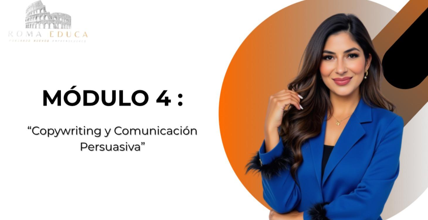 Módulo4: "Copywriting y Comunicación Persuasiva"