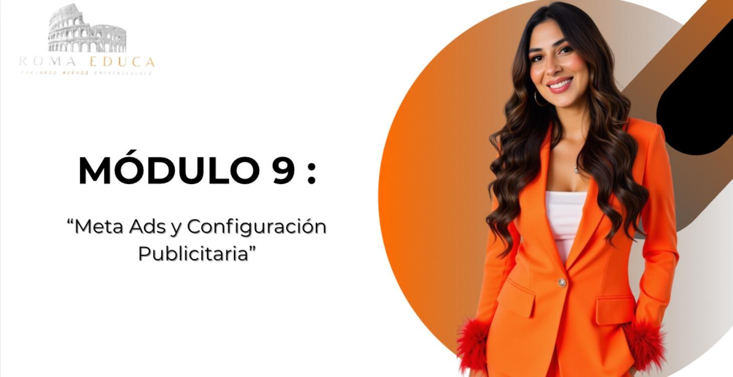 Módulo9: "Meta Ads y Configuración Publicitaria"