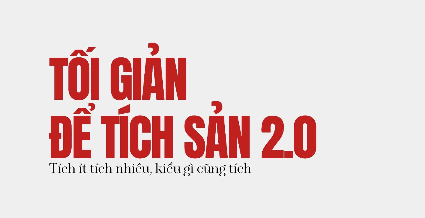 [ĐÃ KẾT THÚC] TỐI GIẢN ĐỂ TÍCH SẢN 2.0