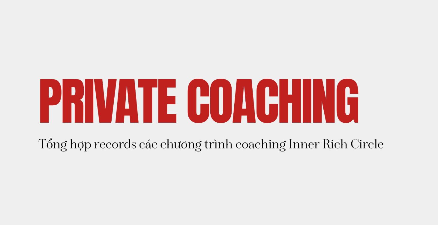 TỔNG HỢP CÁC BUỔI PRIVATE COACHING MEMBERSHIP