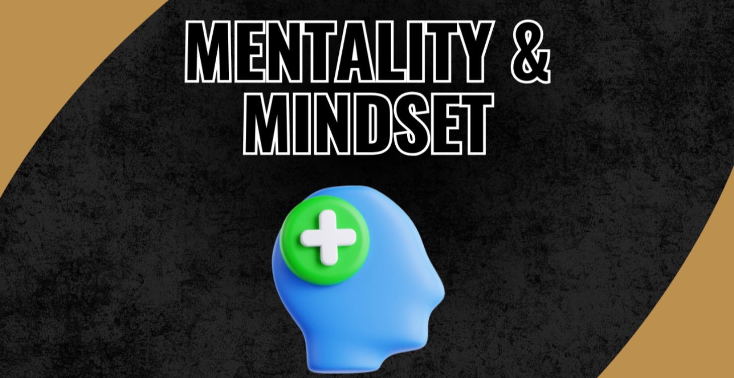 Mentality & Mindset
