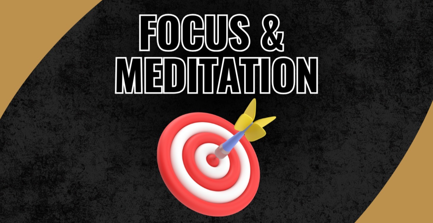 Focus & Meditation