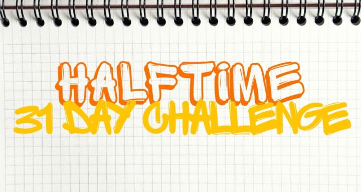 Halftime 31 Day Challenge