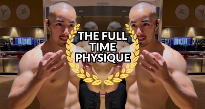 The Full-Time Physique