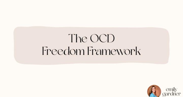 The OCD Freedom Framework