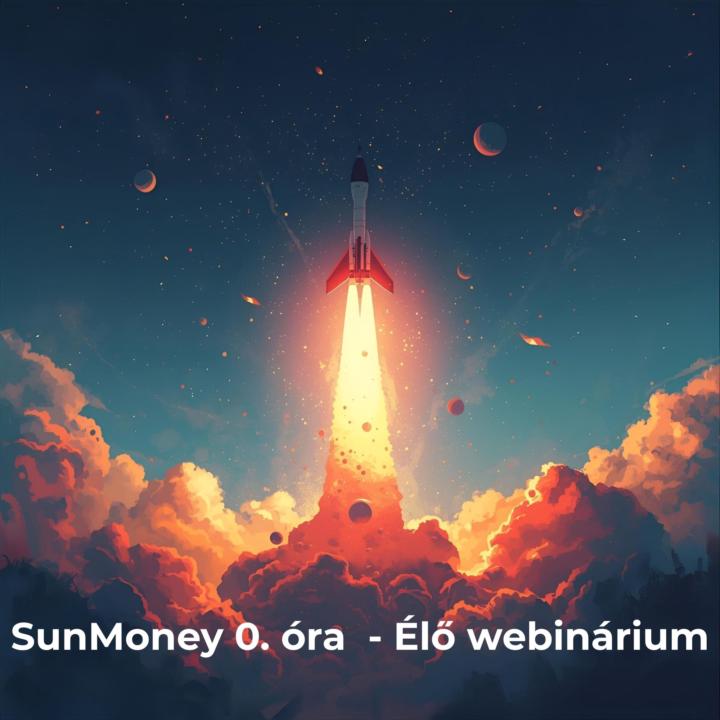 🌞 SunMoney "0. óra" – Bevezető webinárium 🌞