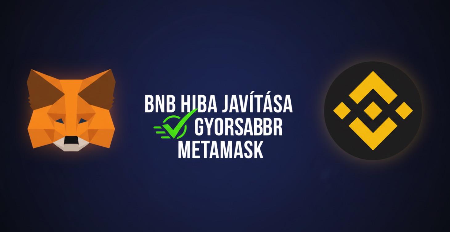 Így javítsd a BNB hálózati hibákat a MetaMaskban