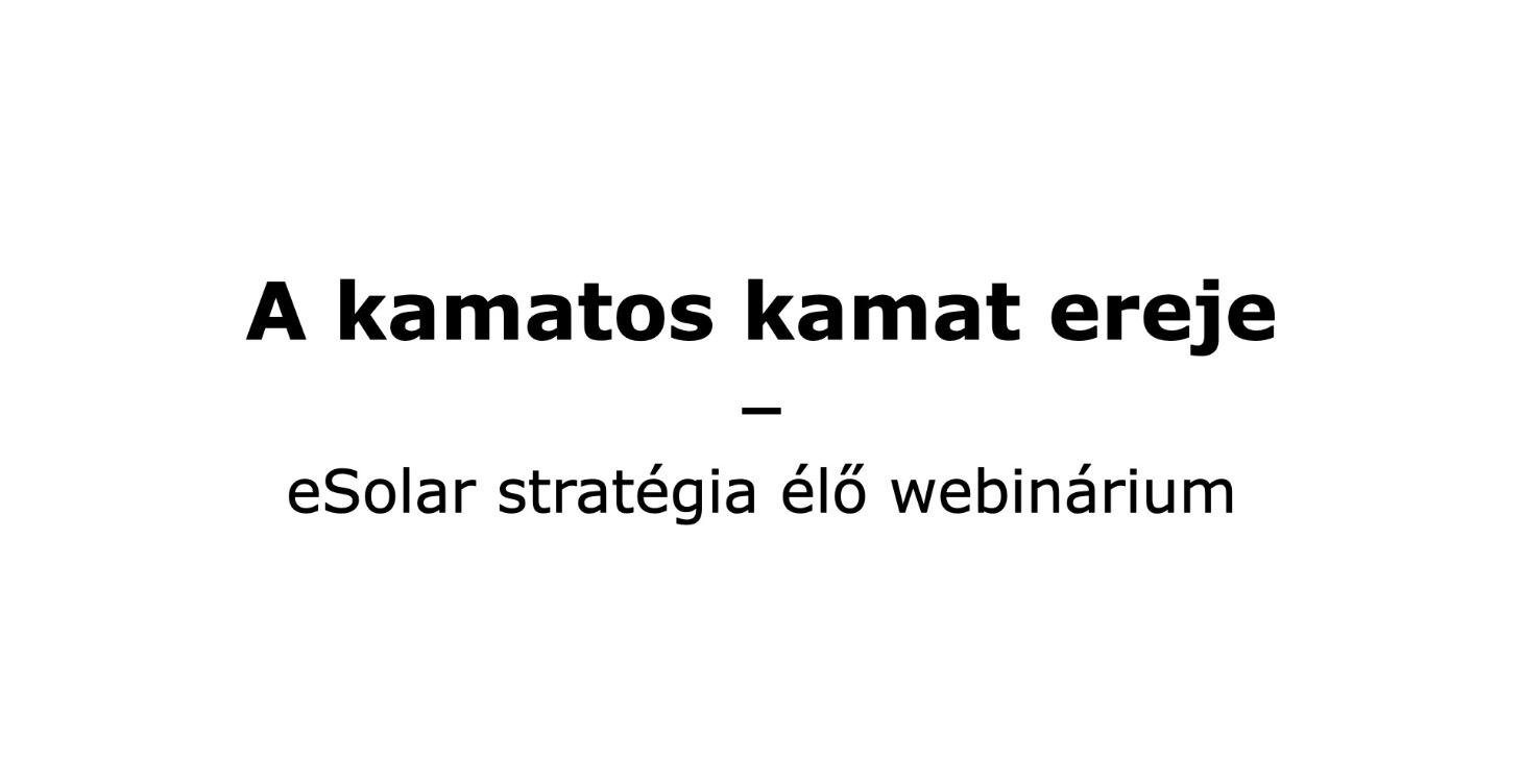 A kamatos kamat ereje az eSolar stratégiával